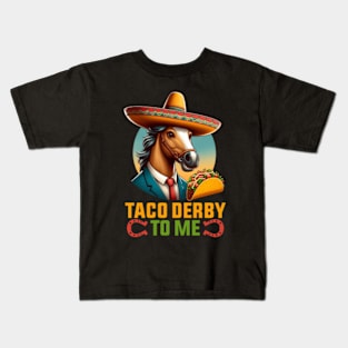 Taco Derby To Me Funny Cinco de Mayo Horse Racing Kids T-Shirt